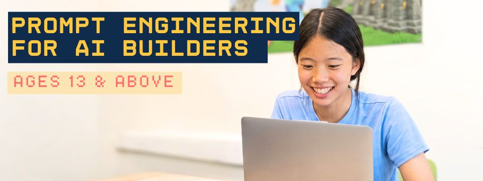 Prompt Engineering for AI Builders camp - ages 13 and up - Empire AI Singapore